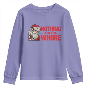 Santa Christmas Meme Youth Sweatshirt Nothing For You Whore TS14 Violet Print Your Wear
