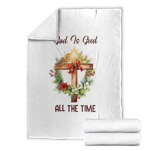 Cross Christian Christmas Throw Blanket God Is Good All The Time TS14 White Print Your Wear
