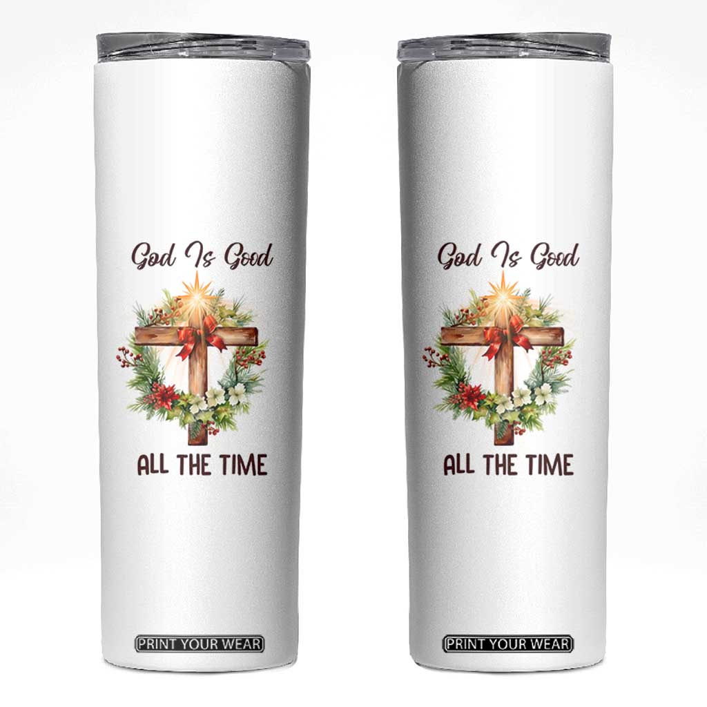 Cross Christian Christmas Skinny Tumbler God Is Good All The Time TS14 White Print Your Wear