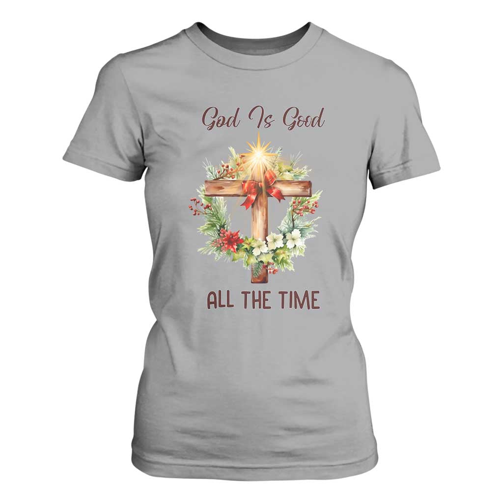 Cross Christian Christmas T Shirt For Women God Is Good All The Time TS14 Sport Gray Print Your Wear