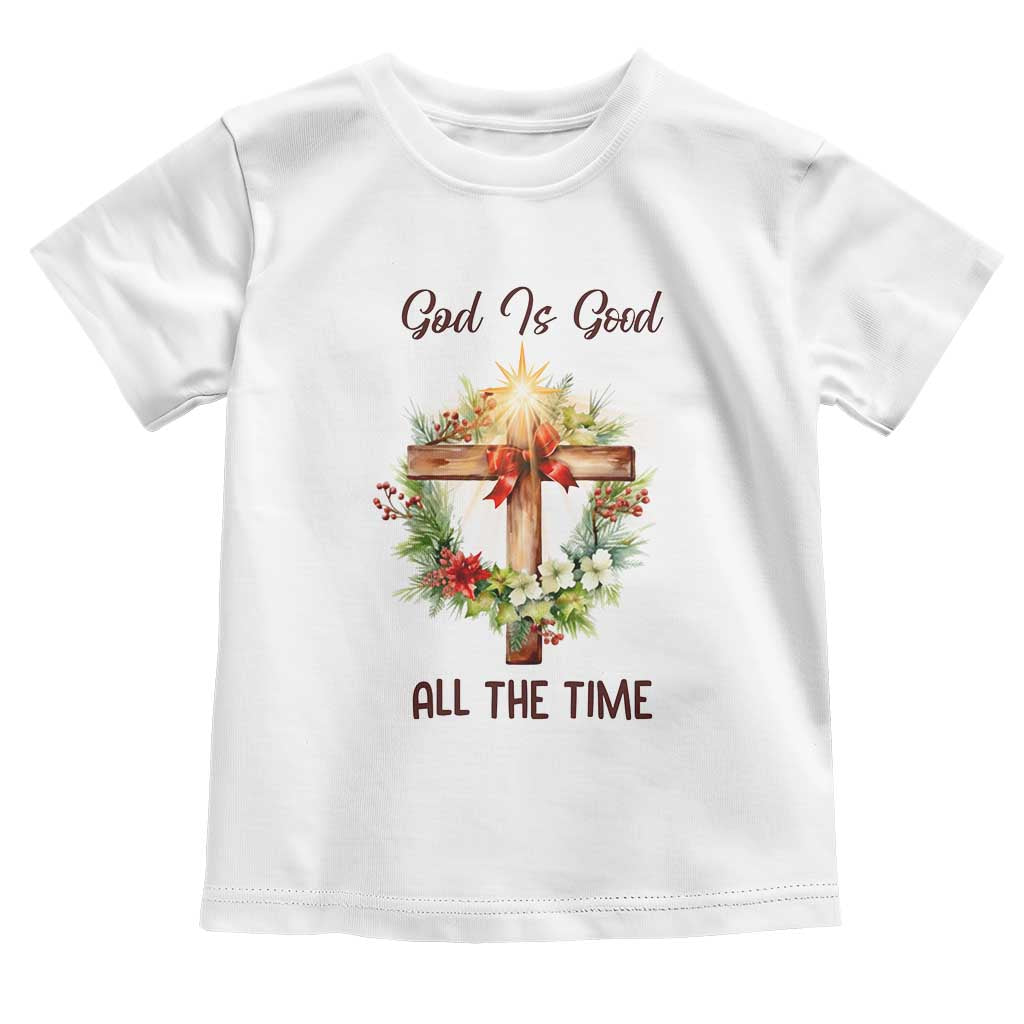 Cross Christian Christmas Toddler T Shirt God Is Good All The Time TS14 White Print Your Wear