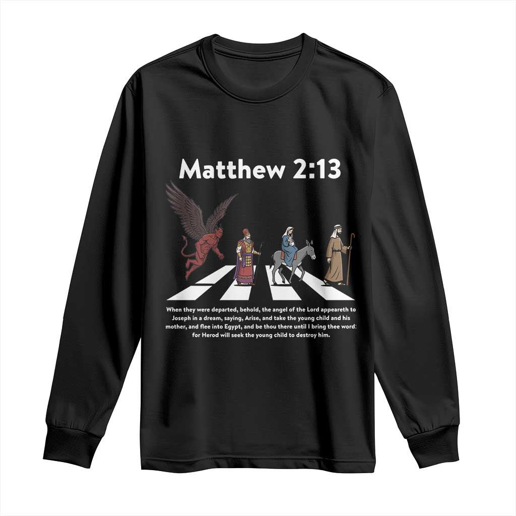 Jesus Christian Long Sleeve Shirt Cross Bible Verse Matthew 2:13 TS14 Black Print Your Wear