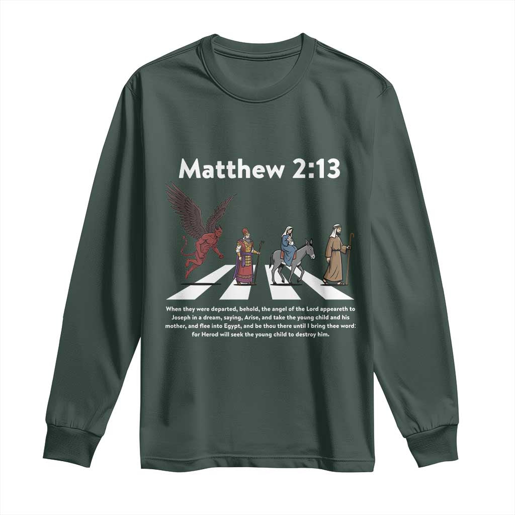 Jesus Christian Long Sleeve Shirt Cross Bible Verse Matthew 2:13 TS14 Dark Forest Green Print Your Wear
