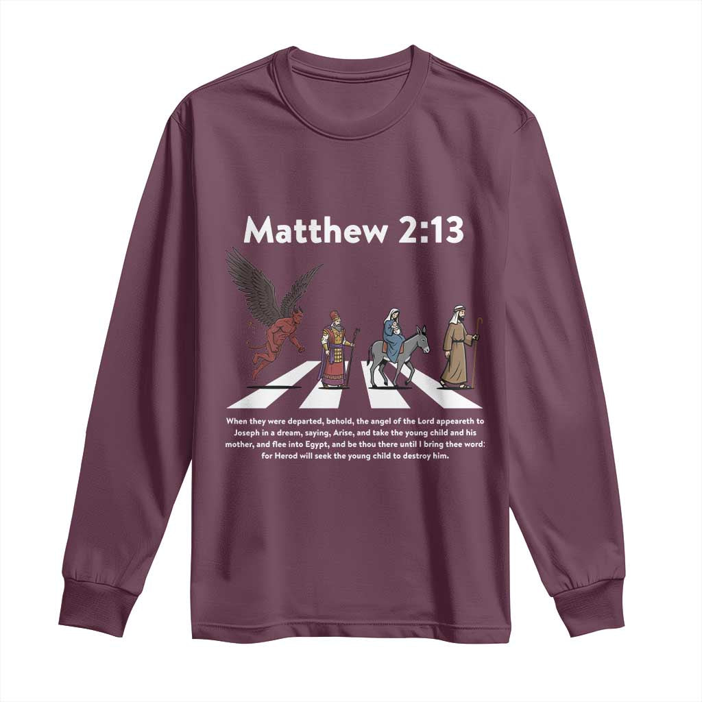 Jesus Christian Long Sleeve Shirt Cross Bible Verse Matthew 2:13 TS14 Maroon Print Your Wear