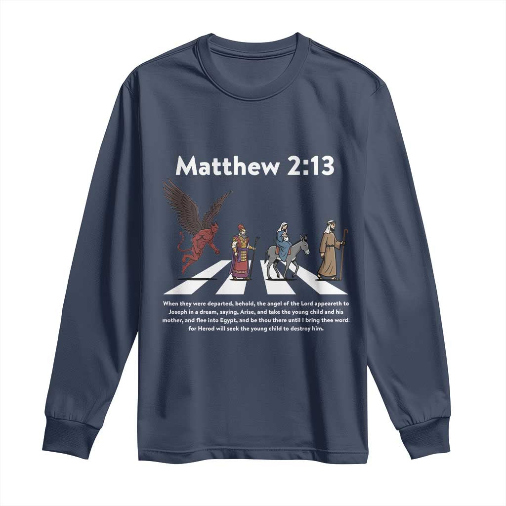 Jesus Christian Long Sleeve Shirt Cross Bible Verse Matthew 2:13 TS14 Navy Print Your Wear