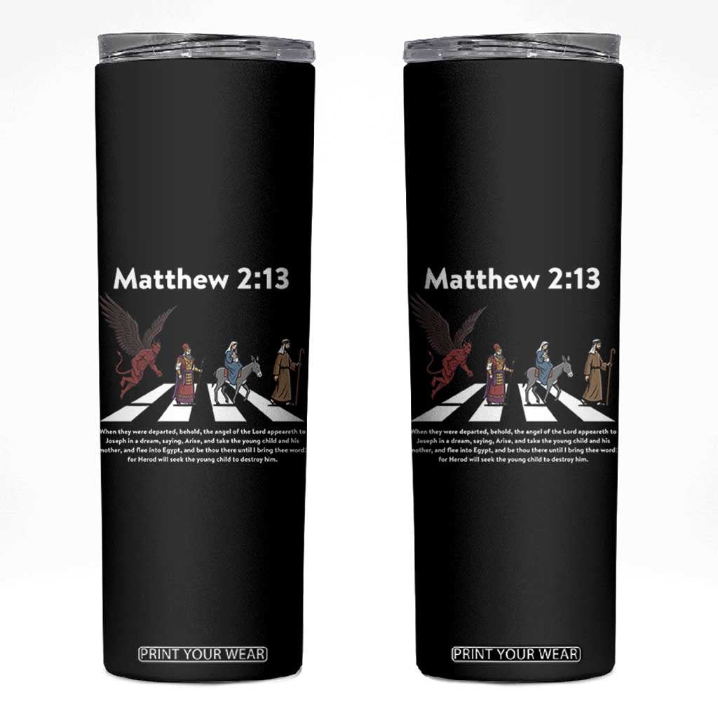 Jesus Christian Skinny Tumbler Cross Bible Verse Matthew 2:13 TS14 Black Print Your Wear