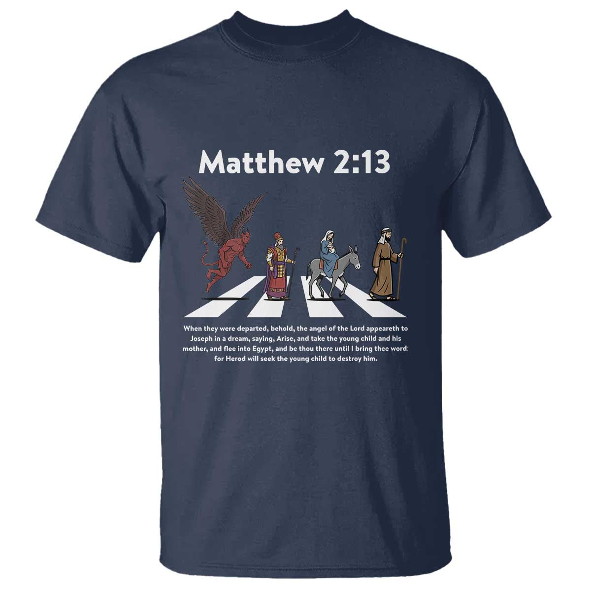 Jesus Christian T Shirt Cross Bible Verse Matthew 2:13 TS14 Navy Print Your Wear