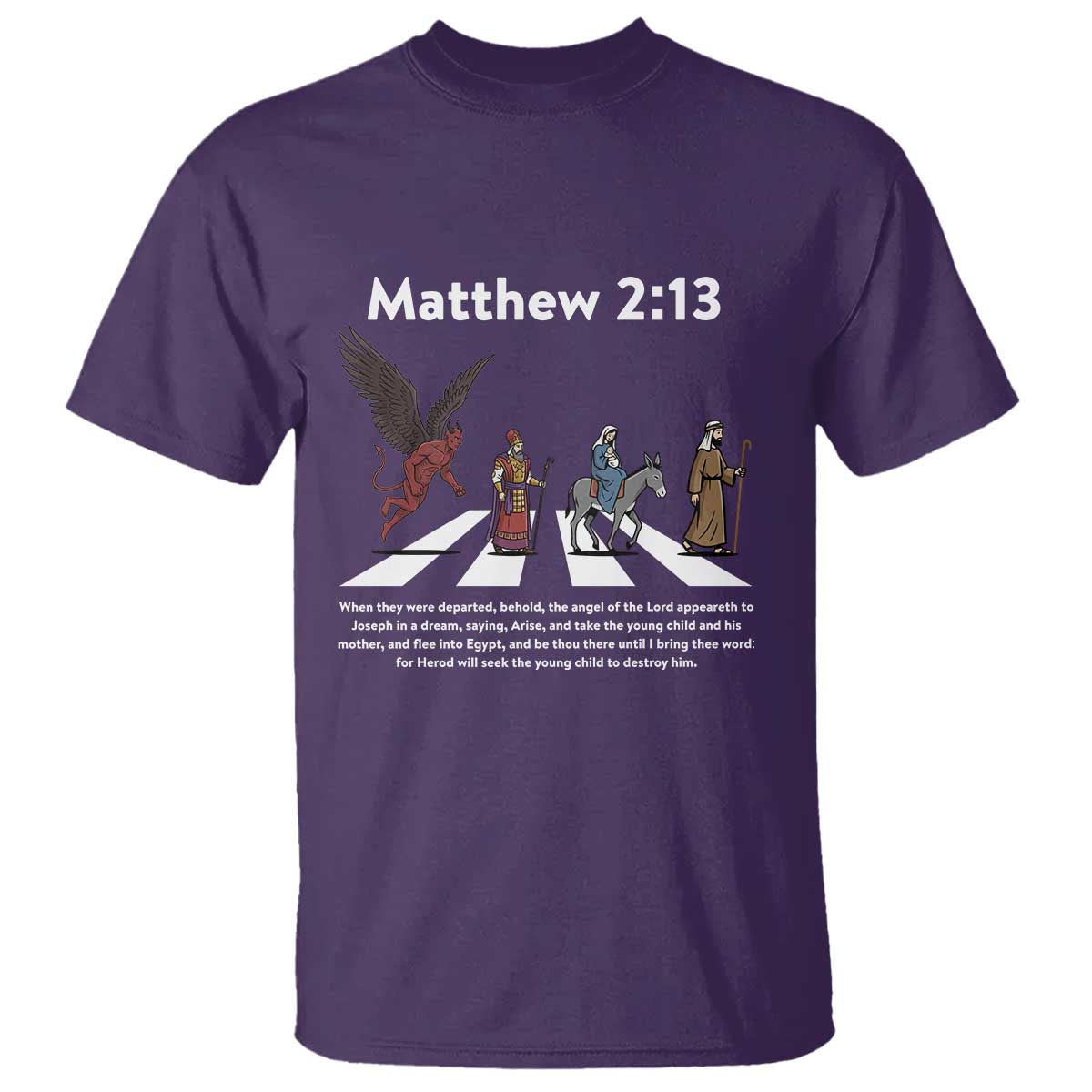 Jesus Christian T Shirt Cross Bible Verse Matthew 2:13 TS14 Purple Print Your Wear
