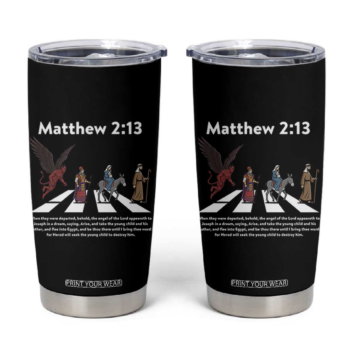 Jesus Christian Tumbler Cup Cross Bible Verse Matthew 2:13 TS14 Black Print Your Wear