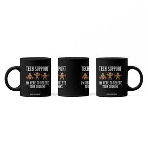 Tech Support Funny Christmas Coffee Mug Gingerbread I Am Here To Delete Your Cookies TS14 Print Your Wear