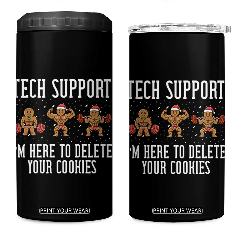 Tech Support Funny Christmas 4 in 1 Can Cooler Tumbler Gingerbread I Am Here To Delete Your Cookies TS14 One Size: 16 oz Black Print Your Wear