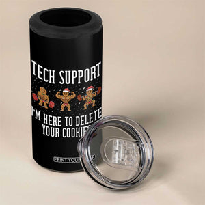 Tech Support Funny Christmas 4 in 1 Can Cooler Tumbler Gingerbread I Am Here To Delete Your Cookies TS14 Print Your Wear