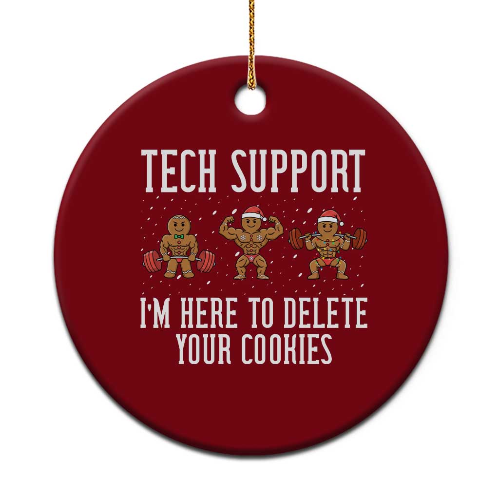 Tech Support Funny Xmas Ceramic Ornament Gingerbread I Am Here To Delete Your Cookies TS14 1pc Red Print Your Wear
