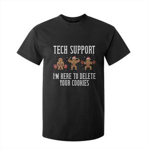 Tech Support Funny Christmas T Shirt For Kid Gingerbread I Am Here To Delete Your Cookies TS14 Black Print Your Wear