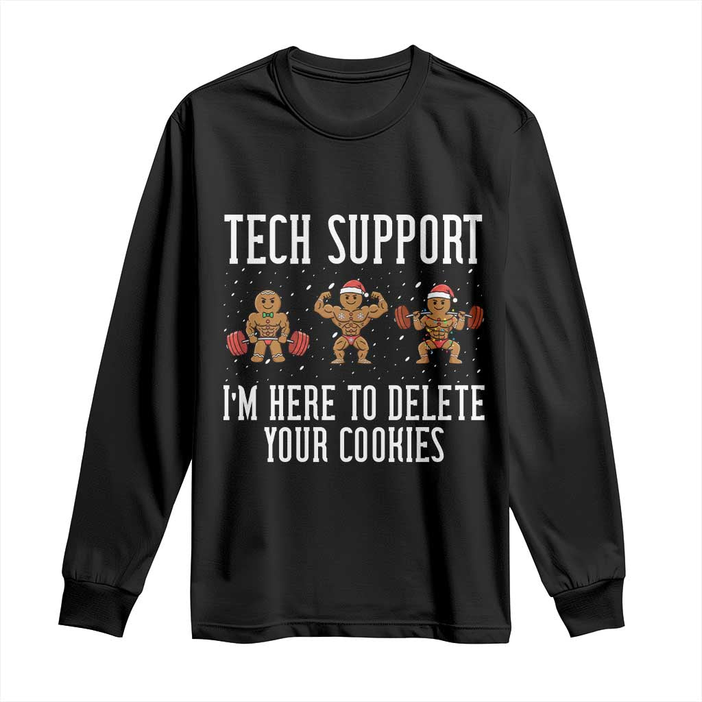 Tech Support Funny Christmas Long Sleeve Shirt Gingerbread I Am Here To Delete Your Cookies TS14 Black Print Your Wear