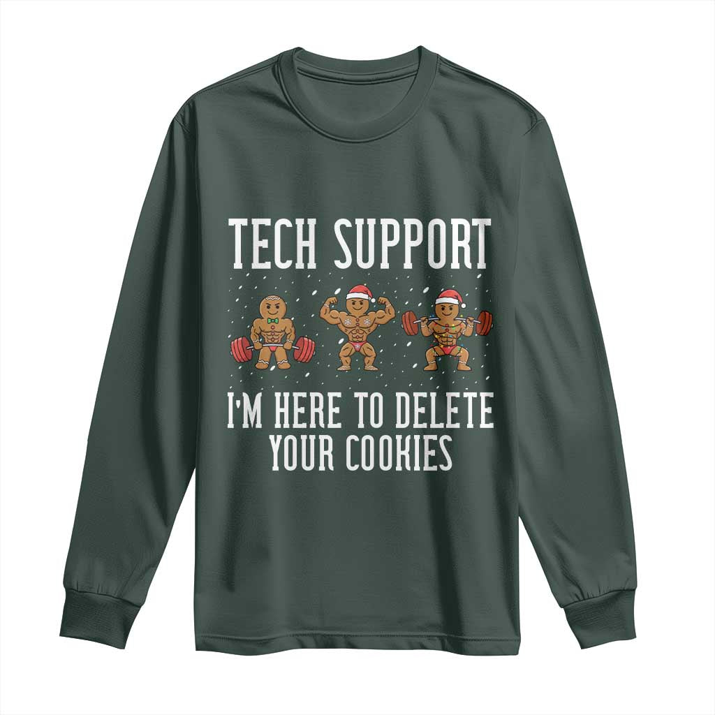 Tech Support Funny Christmas Long Sleeve Shirt Gingerbread I Am Here To Delete Your Cookies TS14 Dark Forest Green Print Your Wear