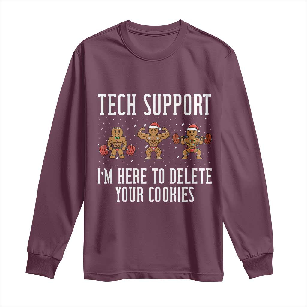 Tech Support Funny Christmas Long Sleeve Shirt Gingerbread I Am Here To Delete Your Cookies TS14 Maroon Print Your Wear