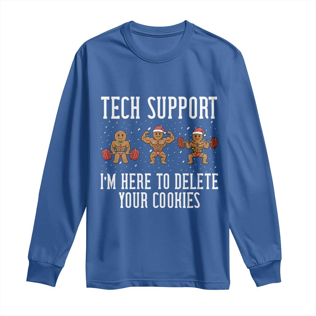 Tech Support Funny Christmas Long Sleeve Shirt Gingerbread I Am Here To Delete Your Cookies TS14 Royal Blue Print Your Wear