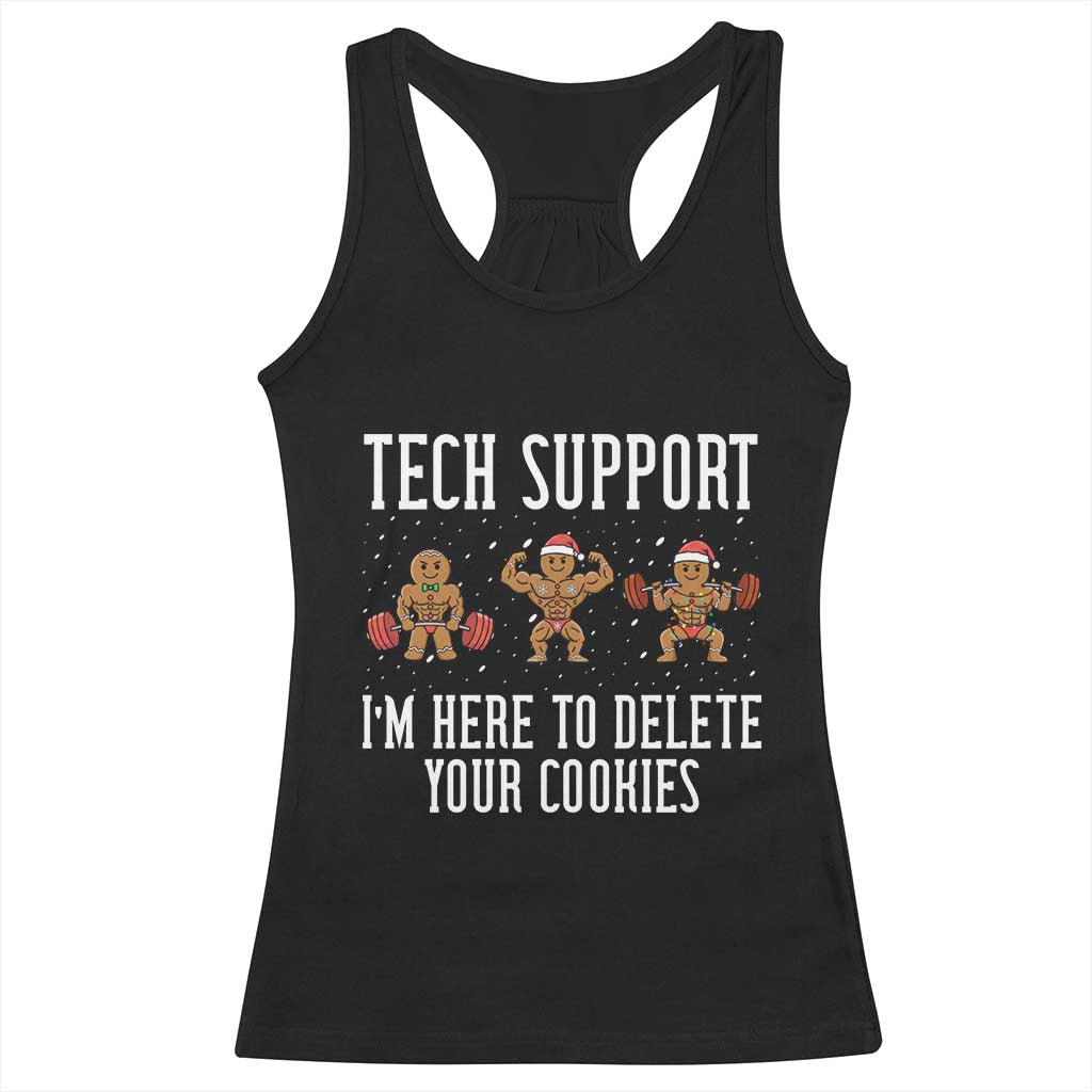 Tech Support Funny Christmas Racerback Tank Top Gingerbread I Am Here To Delete Your Cookies TS14 Black Print Your Wear