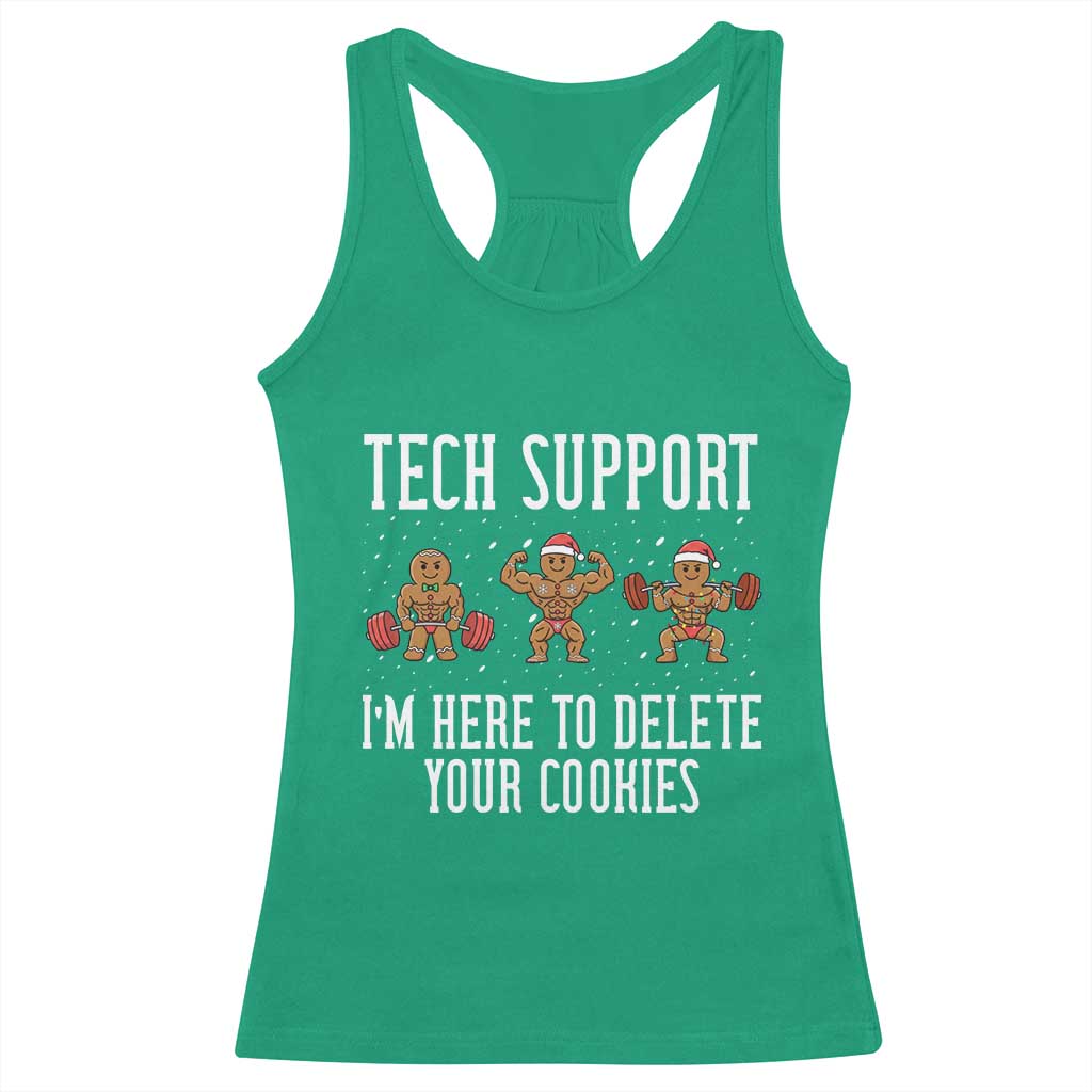 Tech Support Funny Christmas Racerback Tank Top Gingerbread I Am Here To Delete Your Cookies TS14 Irish Green Print Your Wear
