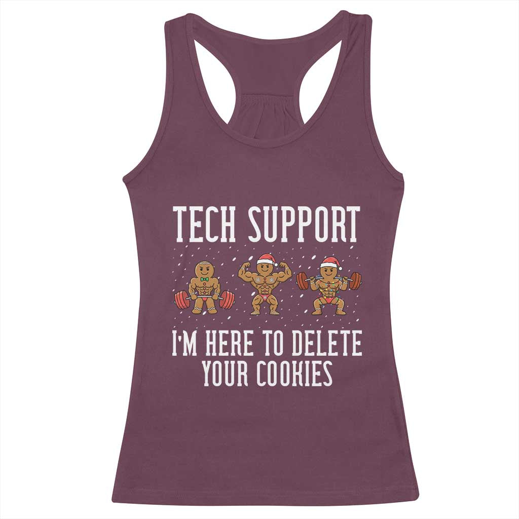 Tech Support Funny Christmas Racerback Tank Top Gingerbread I Am Here To Delete Your Cookies TS14 Maroon Print Your Wear