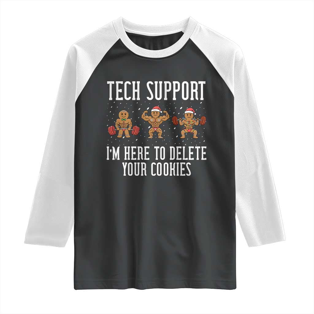 Tech Support Funny Christmas Raglan Shirt Gingerbread I Am Here To Delete Your Cookies TS14 Black White Print Your Wear