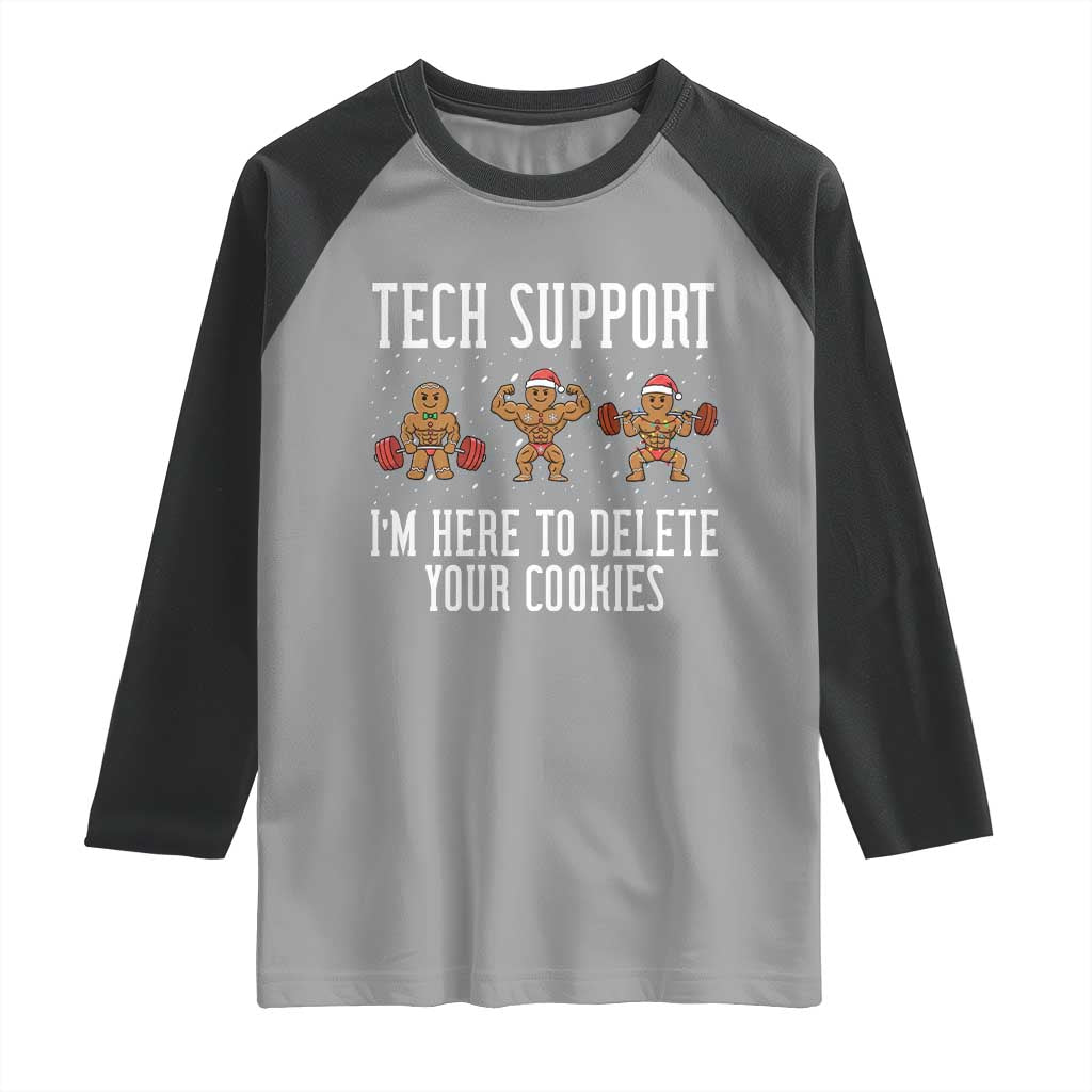 Tech Support Funny Christmas Raglan Shirt Gingerbread I Am Here To Delete Your Cookies TS14 Sport Gray Black Print Your Wear