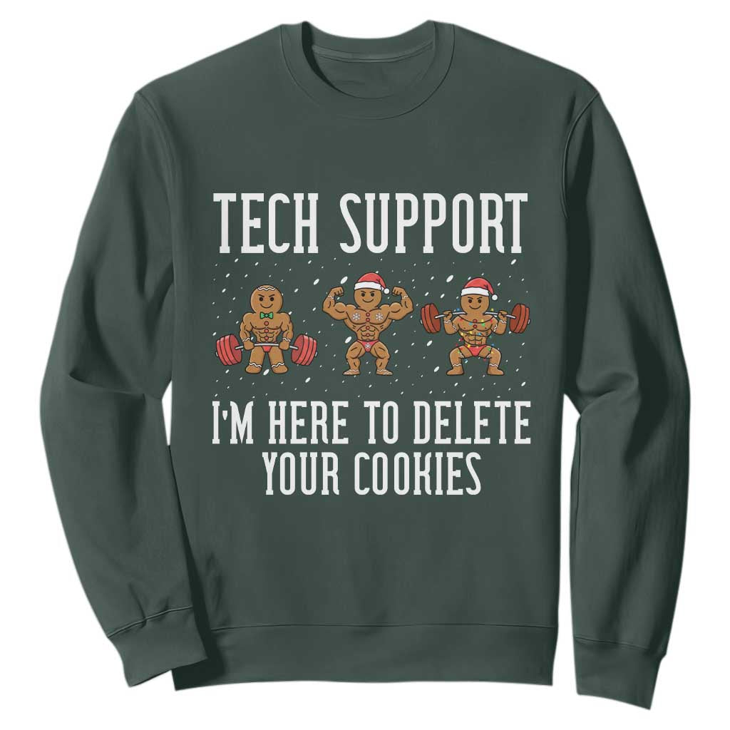 Tech Support Funny Christmas Sweatshirt Gingerbread I Am Here To Delete Your Cookies TS14 Dark Forest Green Print Your Wear