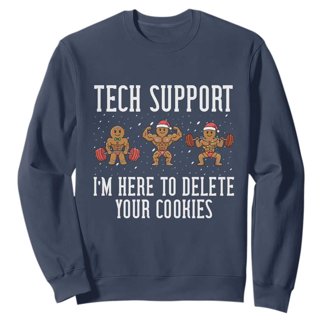 Tech Support Funny Christmas Sweatshirt Gingerbread I Am Here To Delete Your Cookies TS14 Navy Print Your Wear