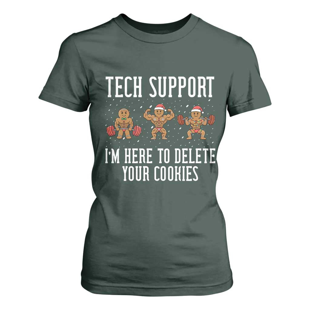 Tech Support Funny Christmas T Shirt For Women Gingerbread I Am Here To Delete Your Cookies TS14 Dark Forest Green Print Your Wear