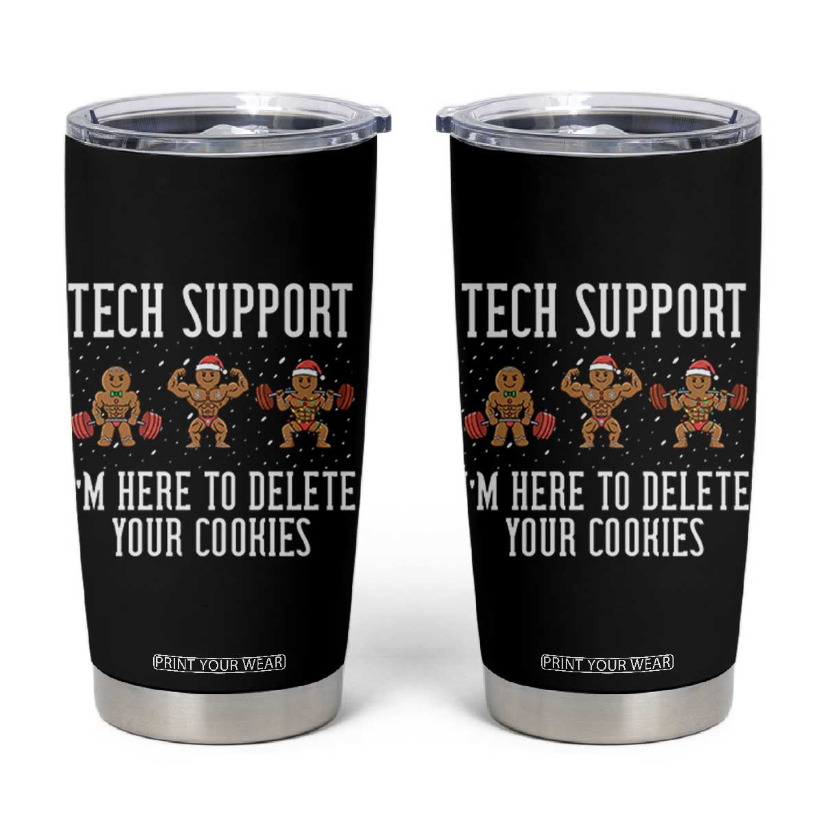 Tech Support Funny Christmas Tumbler Cup Gingerbread I Am Here To Delete Your Cookies TS14 Black Print Your Wear