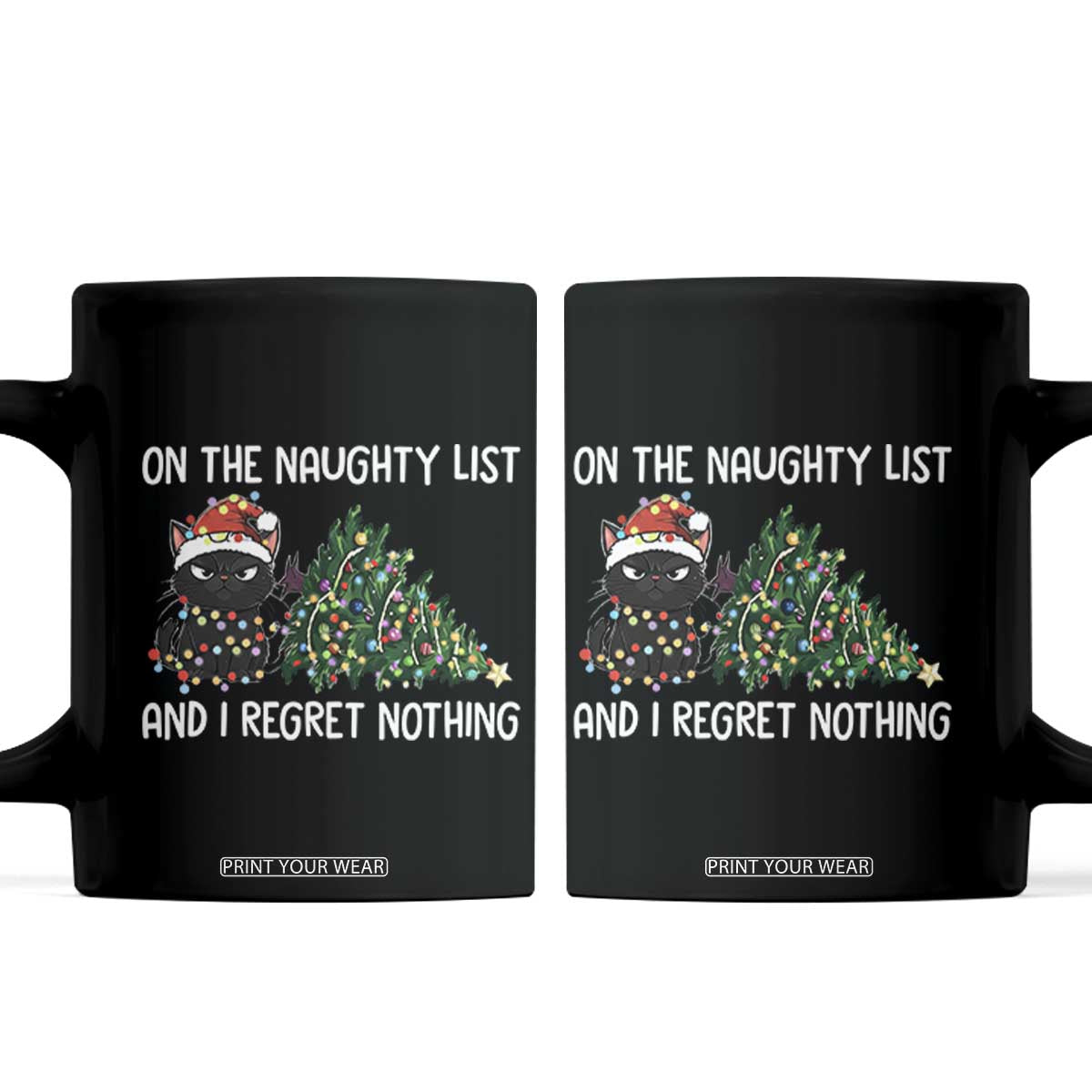 Funny Cat Christmas Coffee Mug On The Naughty List And I Regret Nothing TS14 Black Print Your Wear