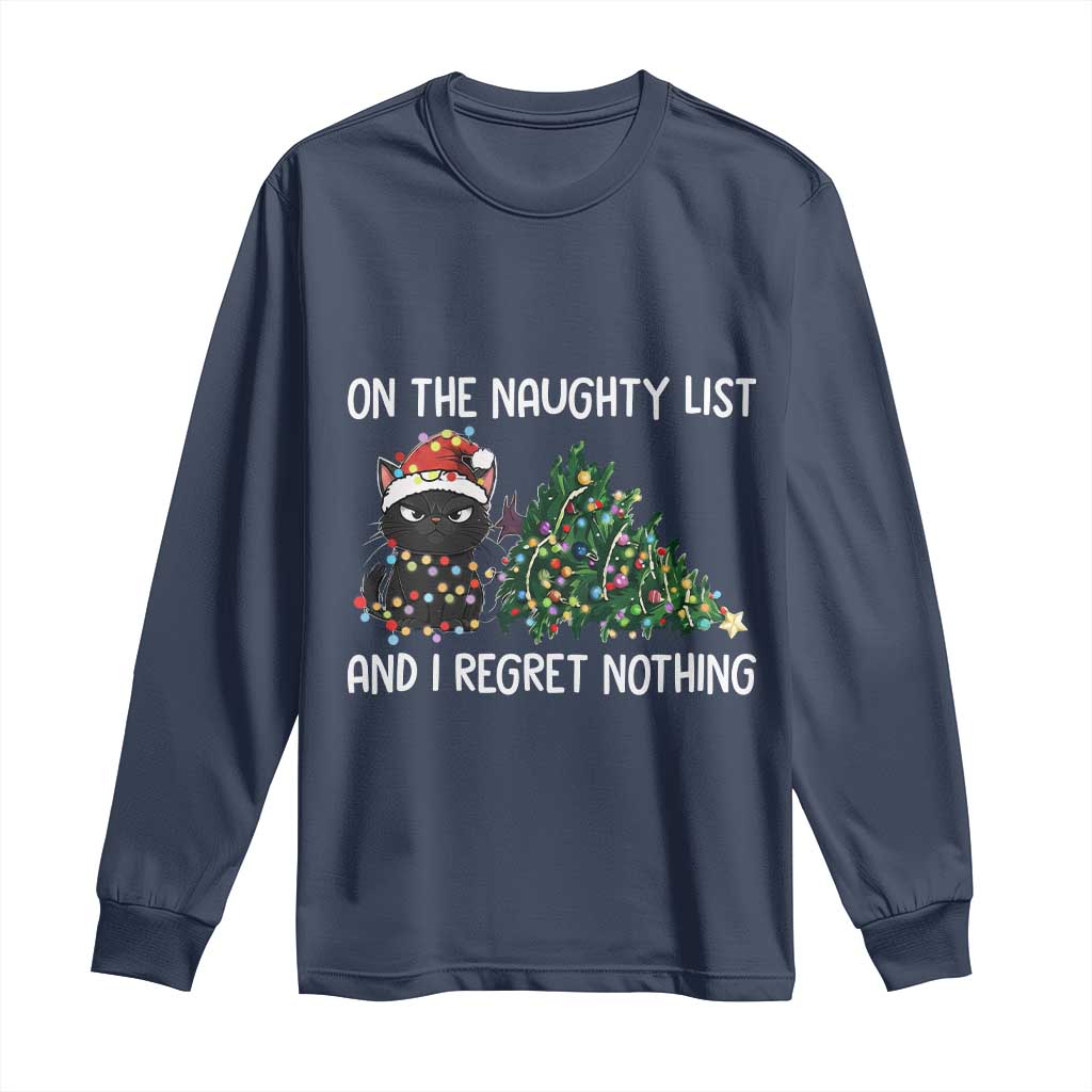 Funny Cat Christmas Long Sleeve Shirt On The Naughty List And I Regret Nothing TS14 Navy Print Your Wear