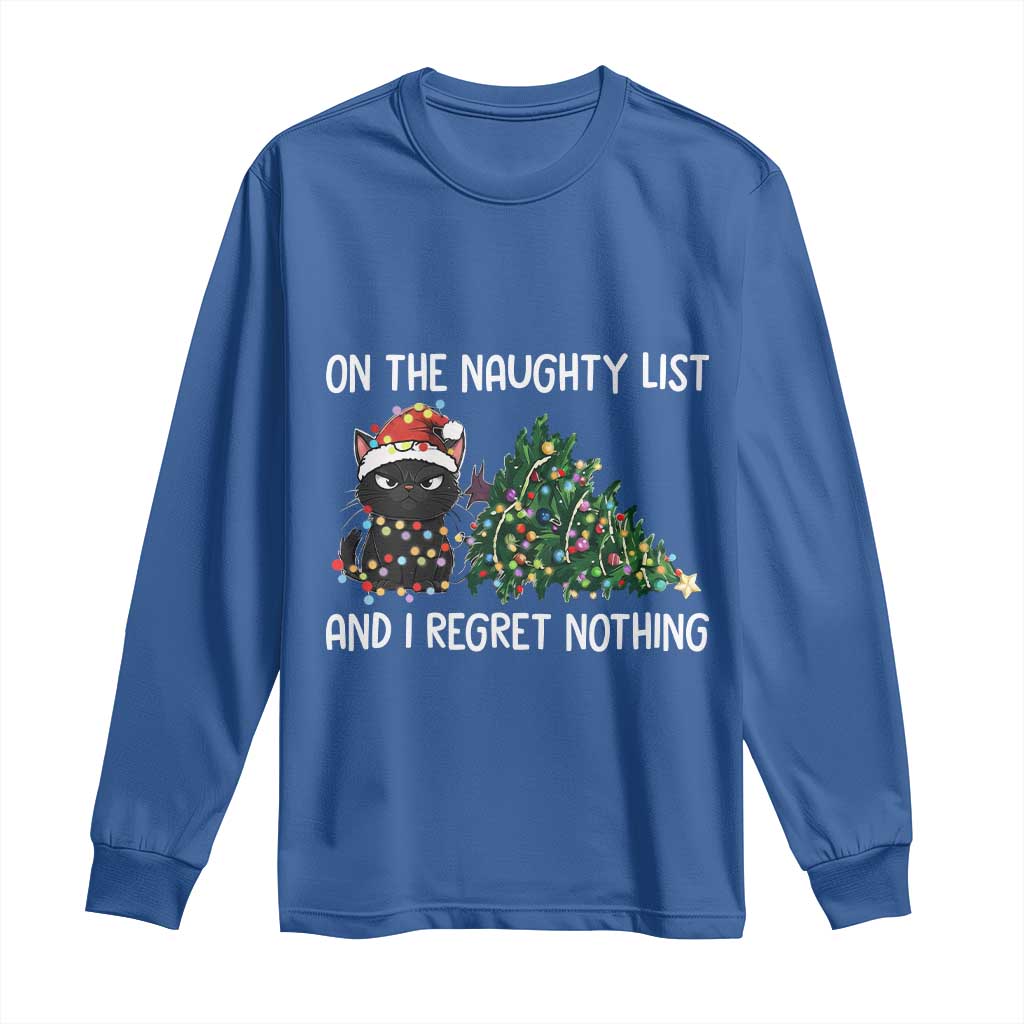 Funny Cat Christmas Long Sleeve Shirt On The Naughty List And I Regret Nothing TS14 Royal Blue Print Your Wear
