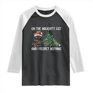 Funny Cat Christmas Raglan Shirt On The Naughty List And I Regret Nothing TS14 Black White Print Your Wear
