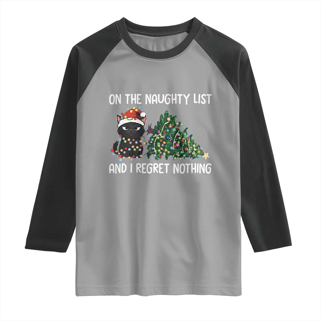Funny Cat Christmas Raglan Shirt On The Naughty List And I Regret Nothing TS14 Sport Gray Black Print Your Wear
