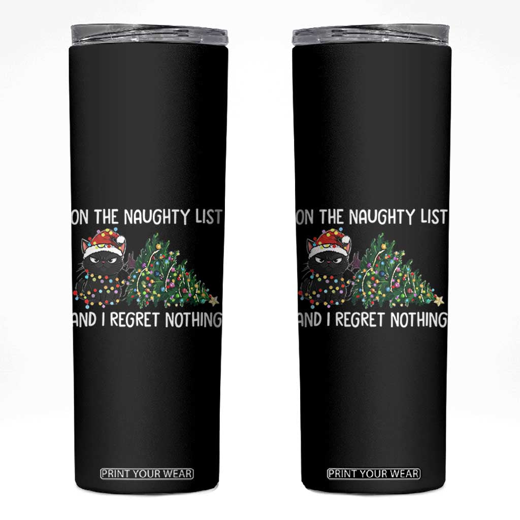 Funny Cat Christmas Skinny Tumbler On The Naughty List And I Regret Nothing TS14 Black Print Your Wear