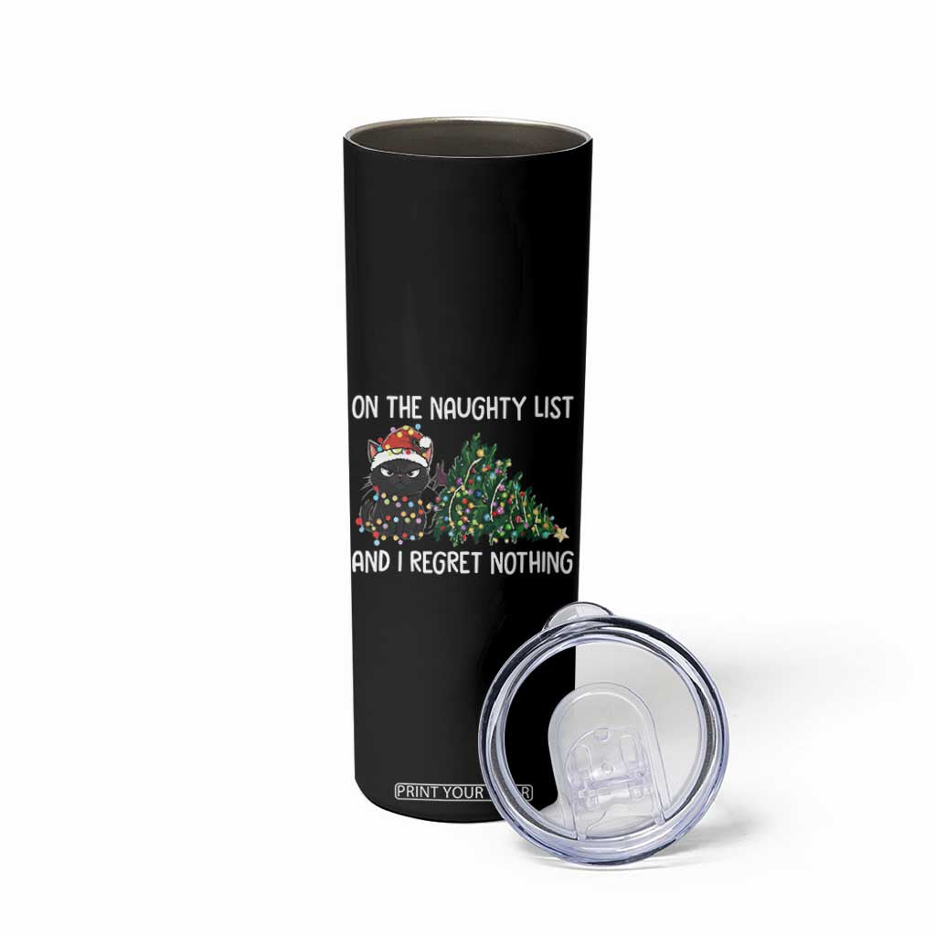 Funny Cat Christmas Skinny Tumbler On The Naughty List And I Regret Nothing TS14 Print Your Wear