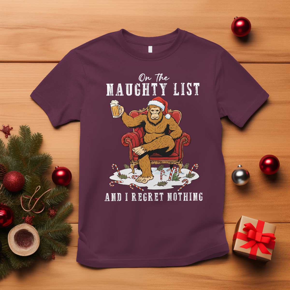 Funny Bigfoot Christmas T Shirt On The Naughty List And I Regret Nothing TS14 Maroon Print Your Wear