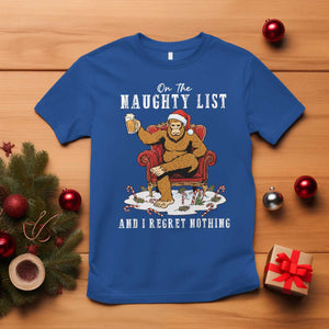 Funny Bigfoot Christmas T Shirt On The Naughty List And I Regret Nothing TS14 Royal Blue Print Your Wear