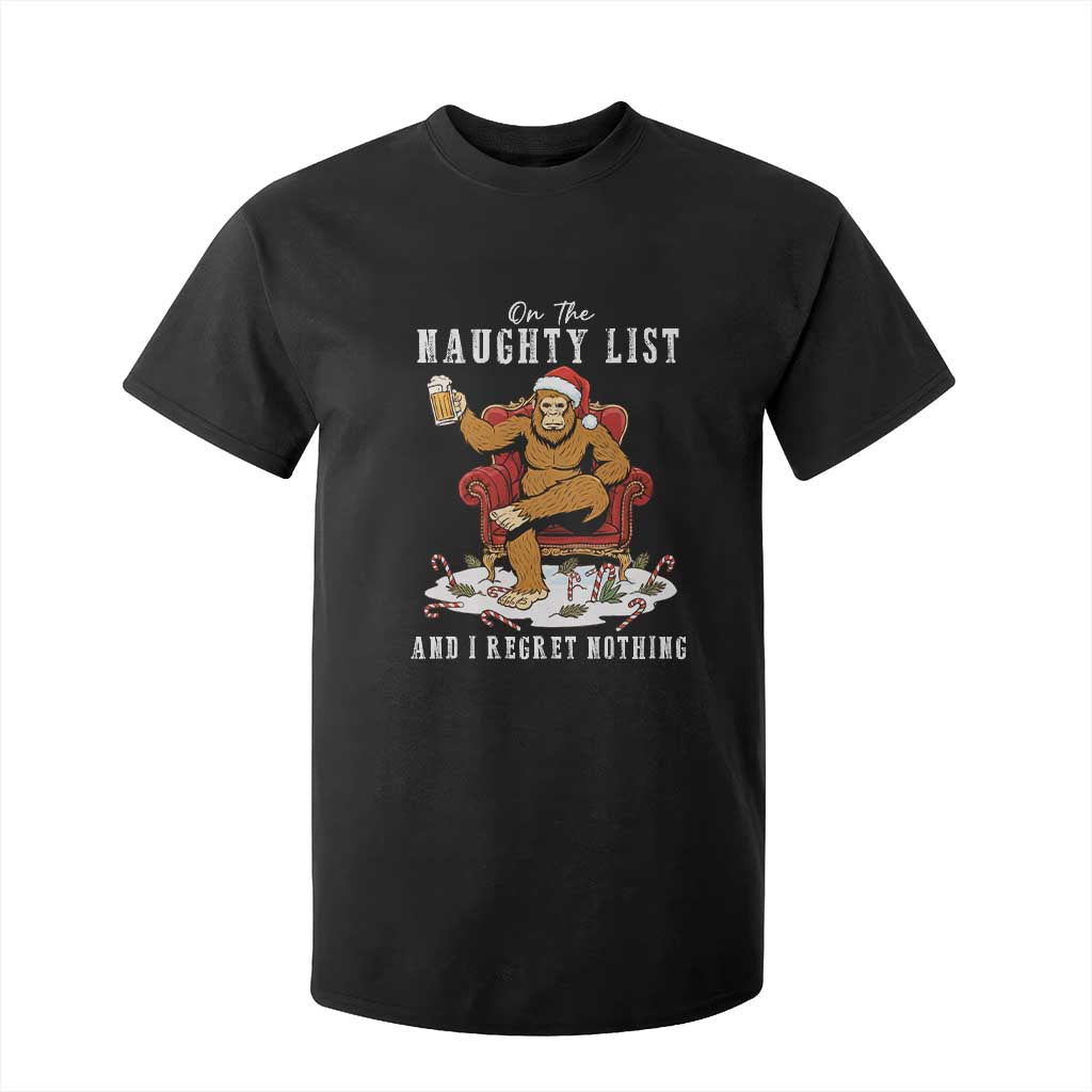 Funny Bigfoot Christmas T Shirt For Kid On The Naughty List And I Regret Nothing TS14 Black Print Your Wear