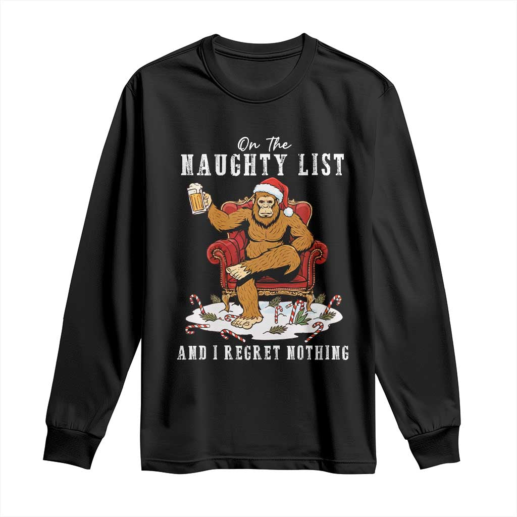 Funny Bigfoot Christmas Long Sleeve Shirt On The Naughty List And I Regret Nothing TS14 Black Print Your Wear
