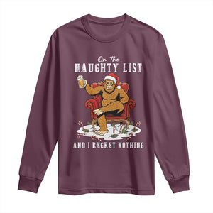 Funny Bigfoot Christmas Long Sleeve Shirt On The Naughty List And I Regret Nothing TS14 Maroon Print Your Wear