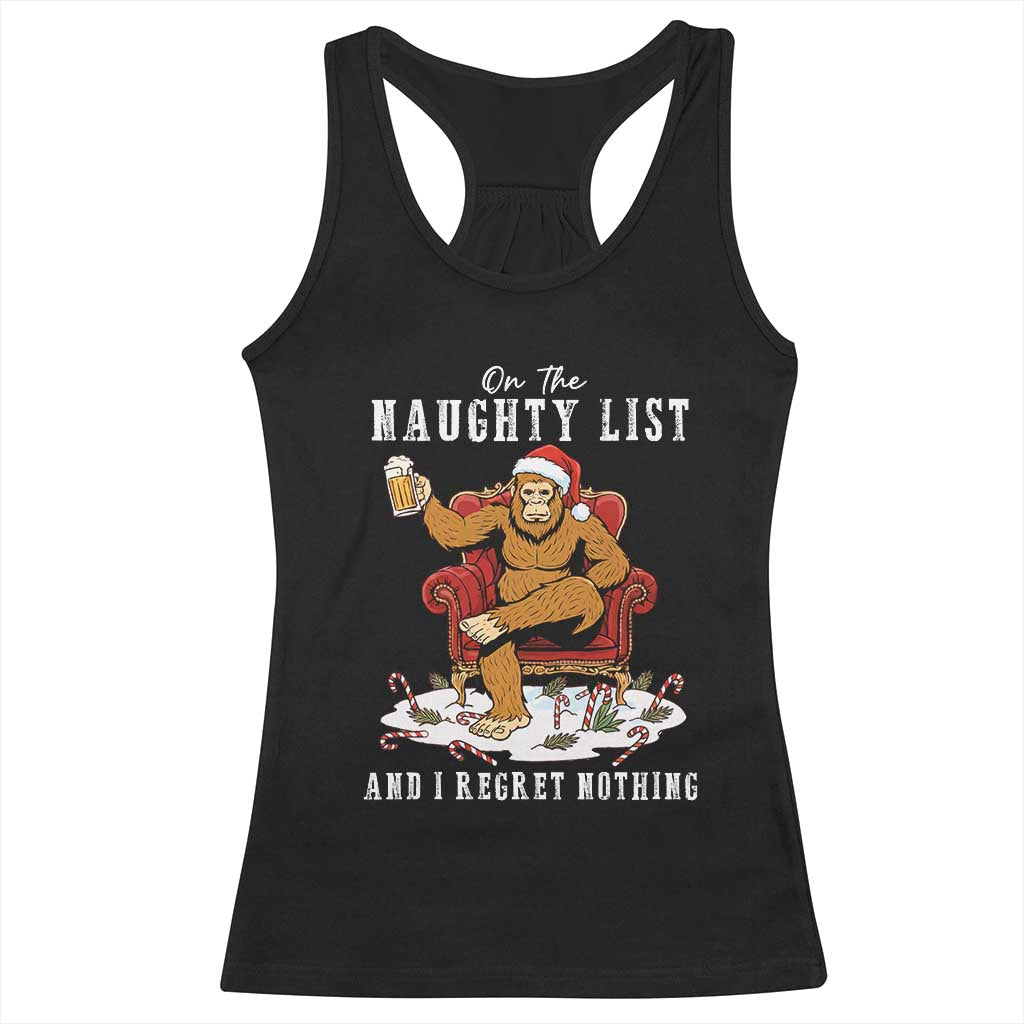 Funny Bigfoot Christmas Racerback Tank Top On The Naughty List And I Regret Nothing TS14 Black Print Your Wear