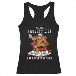 Funny Bigfoot Christmas Racerback Tank Top On The Naughty List And I Regret Nothing TS14 Black Print Your Wear