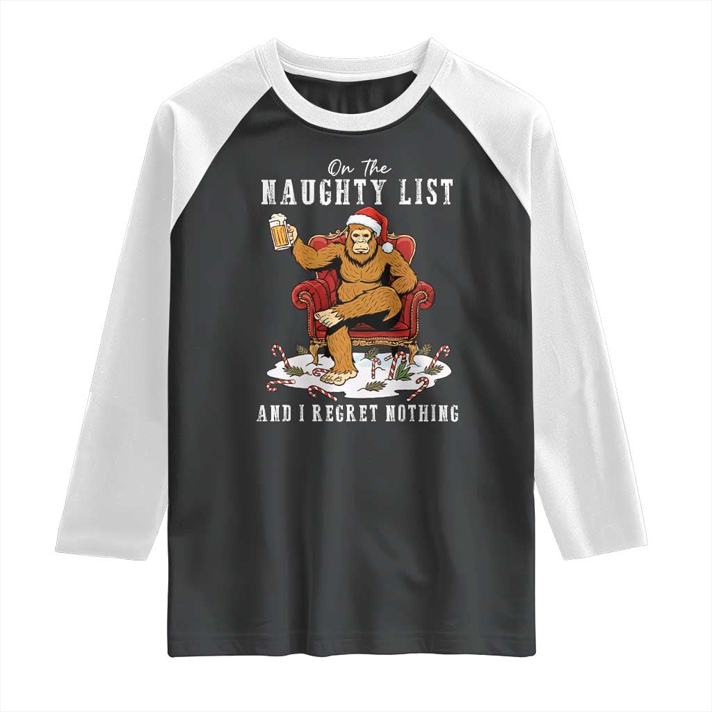 Funny Bigfoot Christmas Raglan Shirt On The Naughty List And I Regret Nothing TS14 Black White Print Your Wear