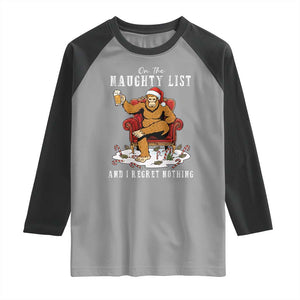 Funny Bigfoot Christmas Raglan Shirt On The Naughty List And I Regret Nothing TS14 Sport Gray Black Print Your Wear