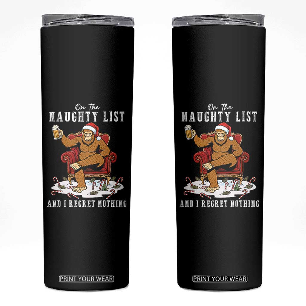 Funny Bigfoot Christmas Skinny Tumbler On The Naughty List And I Regret Nothing TS14 Black Print Your Wear