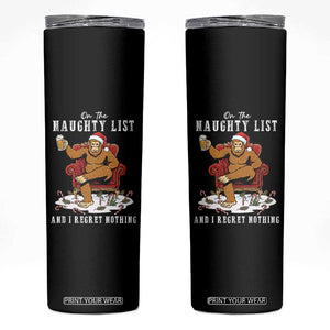 Funny Bigfoot Christmas Skinny Tumbler On The Naughty List And I Regret Nothing TS14 Black Print Your Wear