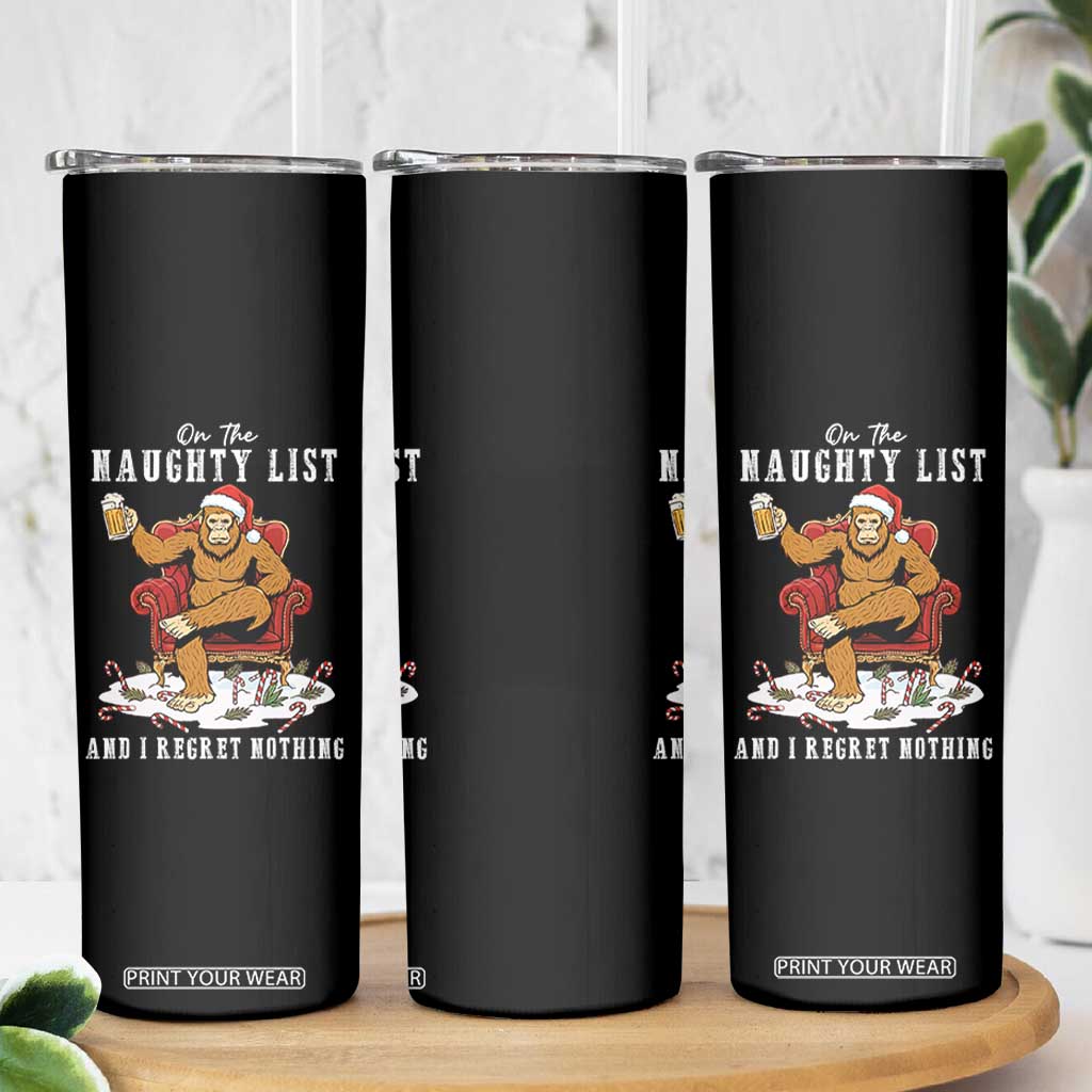 Funny Bigfoot Christmas Skinny Tumbler On The Naughty List And I Regret Nothing TS14 Print Your Wear